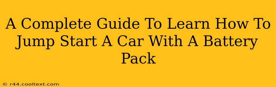 A Complete Guide To Learn How To Jump Start A Car With A Battery Pack