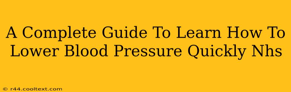 A Complete Guide To Learn How To Lower Blood Pressure Quickly Nhs