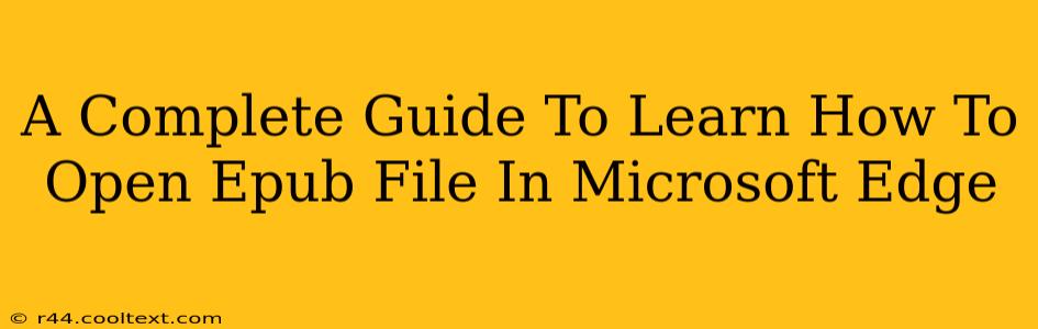 A Complete Guide To Learn How To Open Epub File In Microsoft Edge