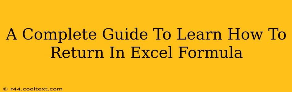 A Complete Guide To Learn How To Return In Excel Formula