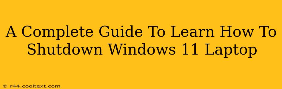 A Complete Guide To Learn How To Shutdown Windows 11 Laptop