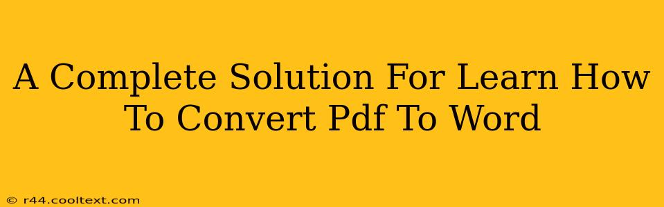 A Complete Solution For Learn How To Convert Pdf To Word