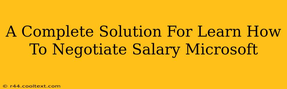 A Complete Solution For Learn How To Negotiate Salary Microsoft