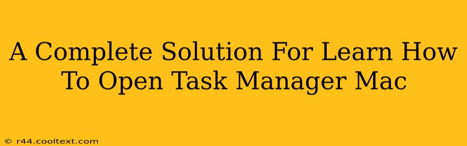 A Complete Solution For Learn How To Open Task Manager Mac