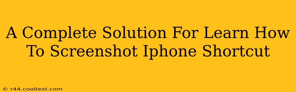 A Complete Solution For Learn How To Screenshot Iphone Shortcut