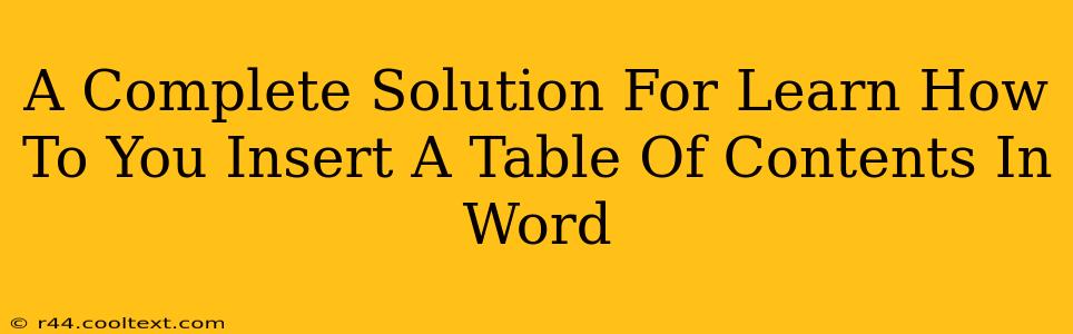 A Complete Solution For Learn How To You Insert A Table Of Contents In Word