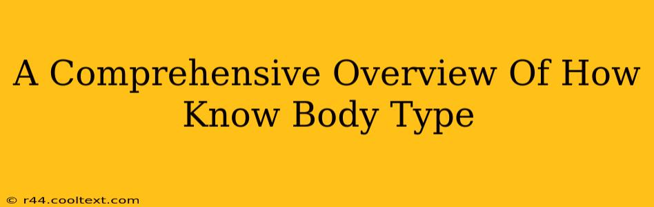 A Comprehensive Overview Of How Know Body Type