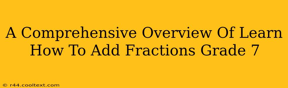 A Comprehensive Overview Of Learn How To Add Fractions Grade 7