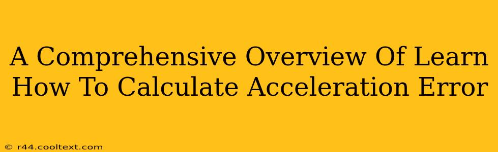 A Comprehensive Overview Of Learn How To Calculate Acceleration Error