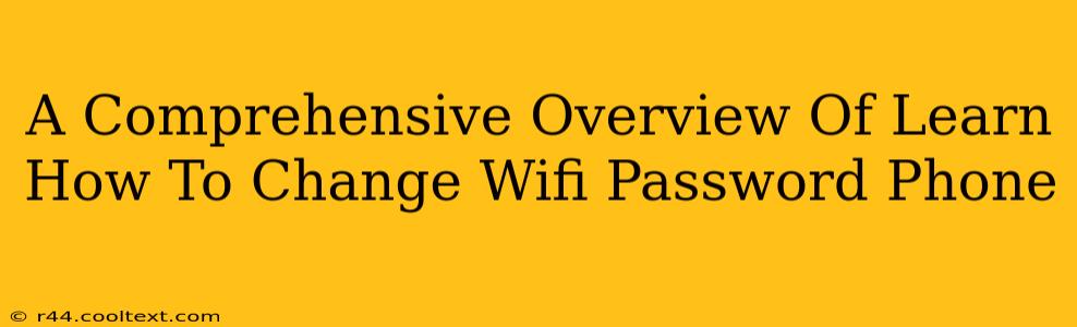 A Comprehensive Overview Of Learn How To Change Wifi Password Phone