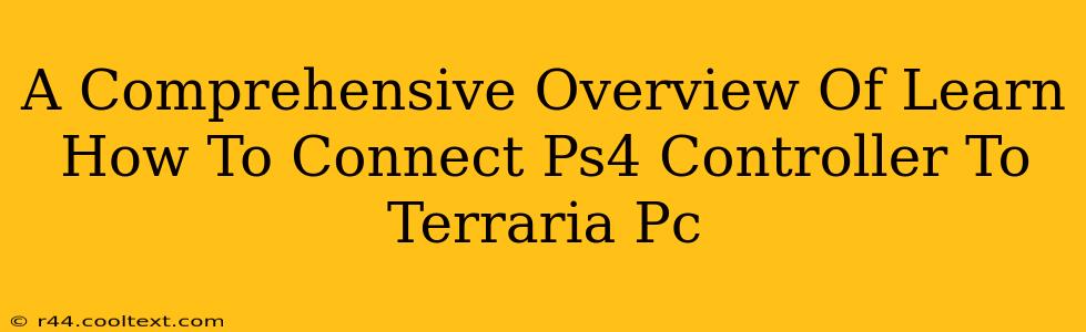 A Comprehensive Overview Of Learn How To Connect Ps4 Controller To Terraria Pc