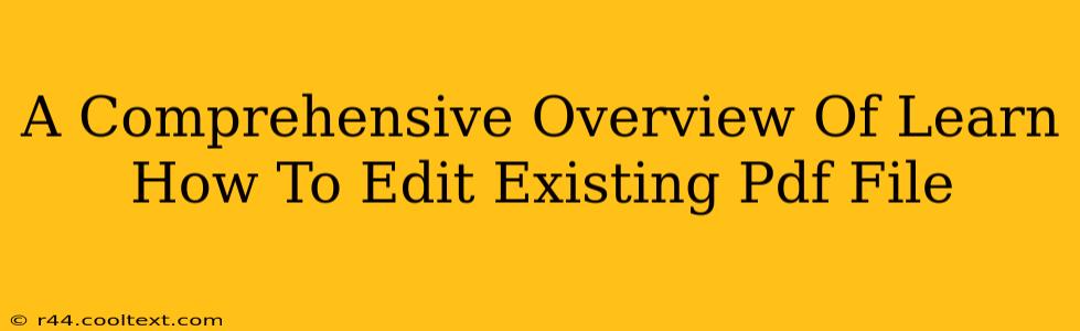 A Comprehensive Overview Of Learn How To Edit Existing Pdf File