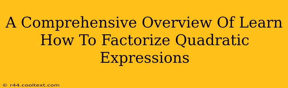 A Comprehensive Overview Of Learn How To Factorize Quadratic Expressions