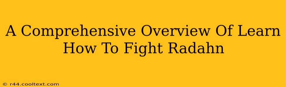 A Comprehensive Overview Of Learn How To Fight Radahn