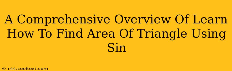 A Comprehensive Overview Of Learn How To Find Area Of Triangle Using Sin