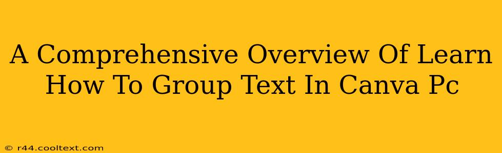 A Comprehensive Overview Of Learn How To Group Text In Canva Pc