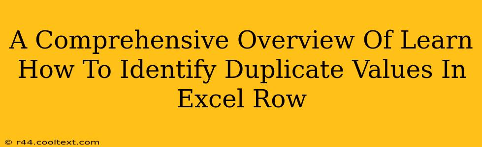 A Comprehensive Overview Of Learn How To Identify Duplicate Values In Excel Row