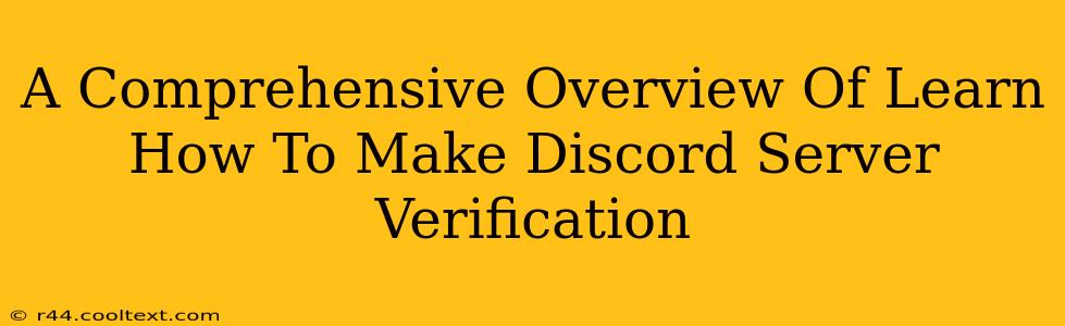 A Comprehensive Overview Of Learn How To Make Discord Server Verification