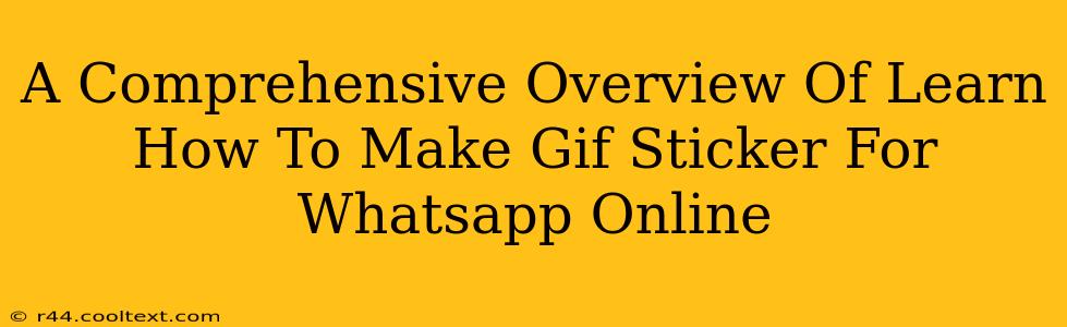 A Comprehensive Overview Of Learn How To Make Gif Sticker For Whatsapp Online