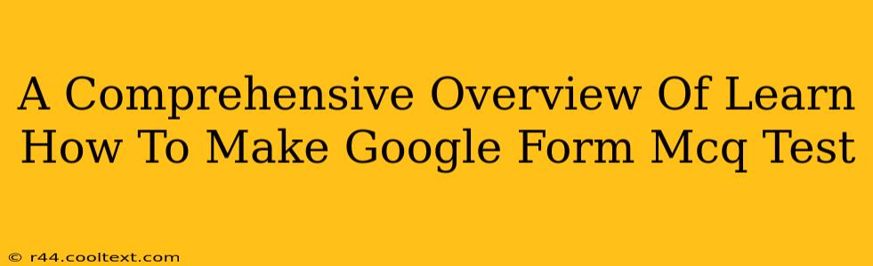 A Comprehensive Overview Of Learn How To Make Google Form Mcq Test