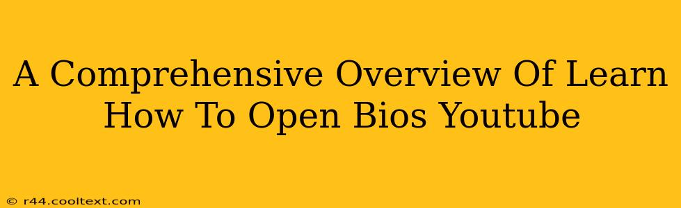 A Comprehensive Overview Of Learn How To Open Bios Youtube