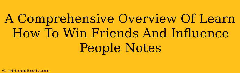 A Comprehensive Overview Of Learn How To Win Friends And Influence People Notes