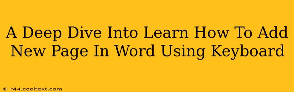 A Deep Dive Into Learn How To Add New Page In Word Using Keyboard