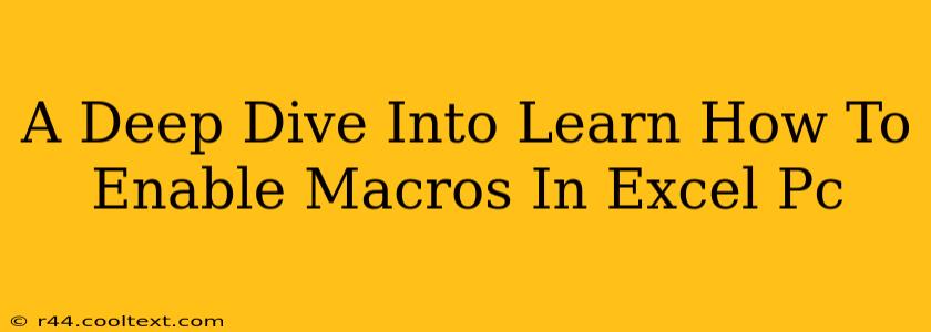 A Deep Dive Into Learn How To Enable Macros In Excel Pc