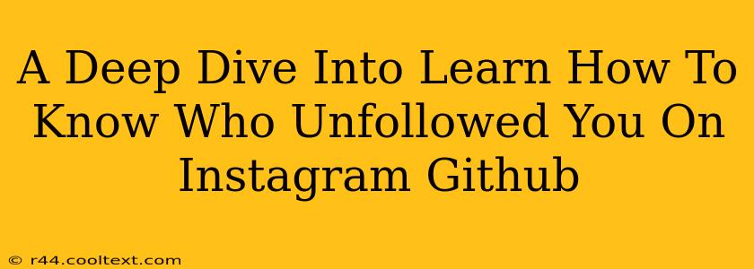 A Deep Dive Into Learn How To Know Who Unfollowed You On Instagram Github