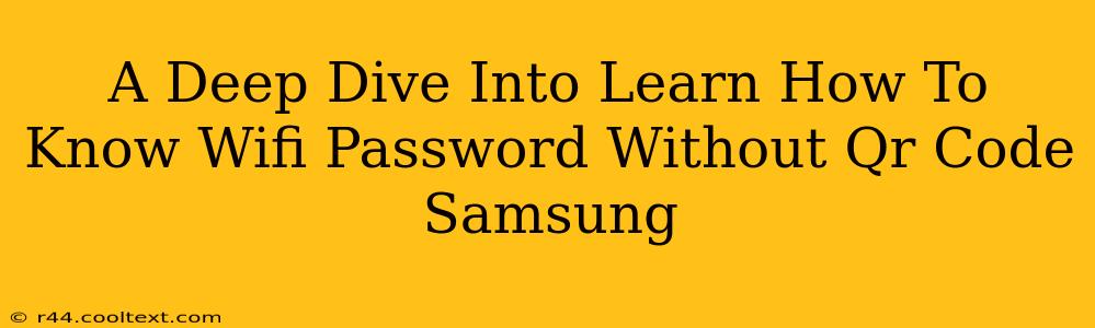 A Deep Dive Into Learn How To Know Wifi Password Without Qr Code Samsung