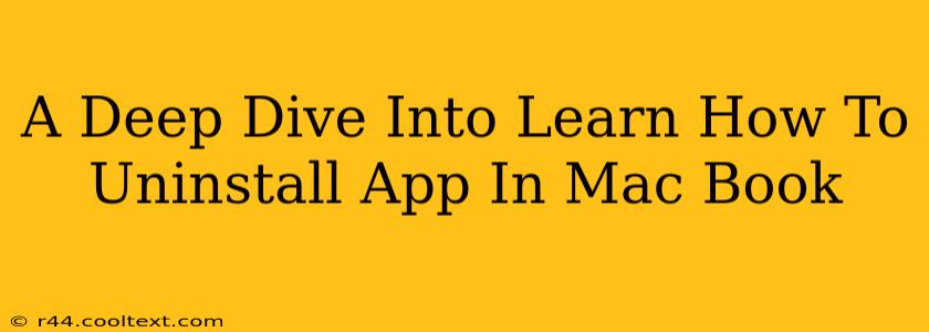 A Deep Dive Into Learn How To Uninstall App In Mac Book