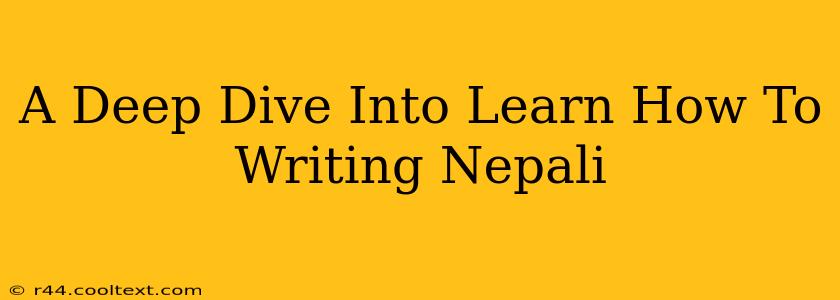 A Deep Dive Into Learn How To Writing Nepali