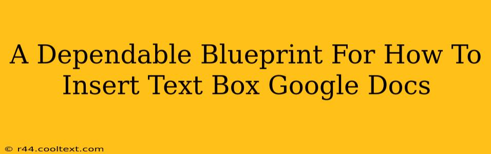 A Dependable Blueprint For How To Insert Text Box Google Docs