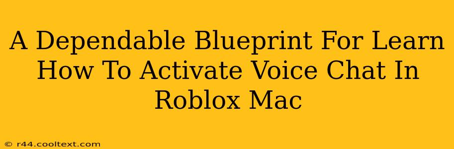 A Dependable Blueprint For Learn How To Activate Voice Chat In Roblox Mac