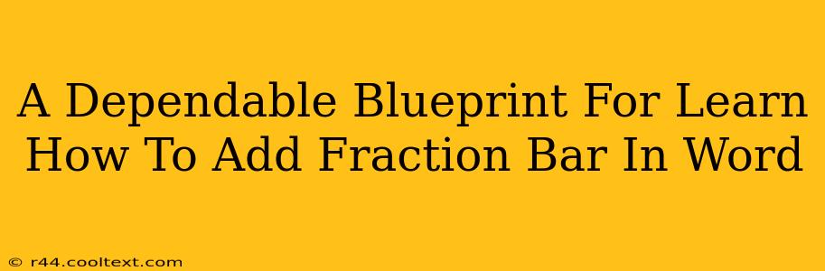 A Dependable Blueprint For Learn How To Add Fraction Bar In Word