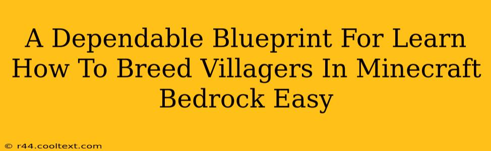 A Dependable Blueprint For Learn How To Breed Villagers In Minecraft Bedrock Easy