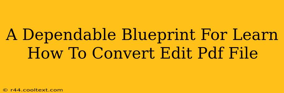 A Dependable Blueprint For Learn How To Convert Edit Pdf File