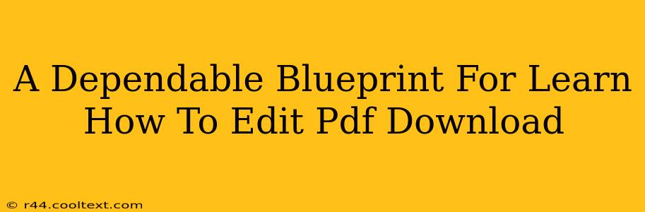 A Dependable Blueprint For Learn How To Edit Pdf Download