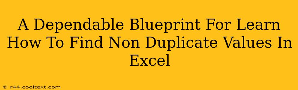 A Dependable Blueprint For Learn How To Find Non Duplicate Values In Excel