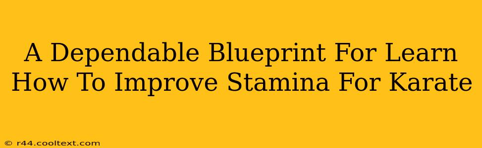 A Dependable Blueprint For Learn How To Improve Stamina For Karate