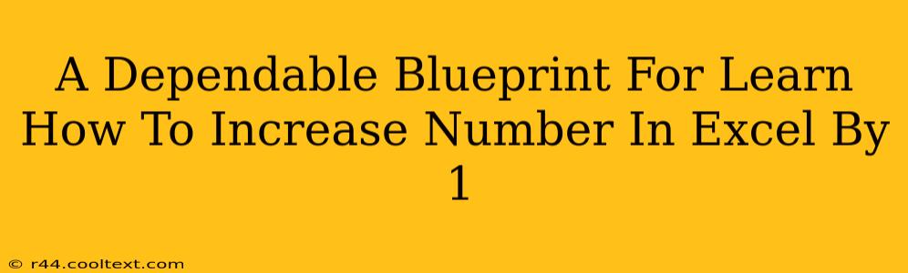 A Dependable Blueprint For Learn How To Increase Number In Excel By 1