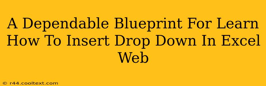 A Dependable Blueprint For Learn How To Insert Drop Down In Excel Web