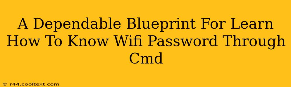 A Dependable Blueprint For Learn How To Know Wifi Password Through Cmd