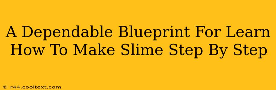 A Dependable Blueprint For Learn How To Make Slime Step By Step