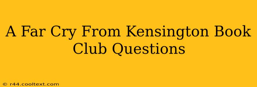 A Far Cry From Kensington Book Club Questions