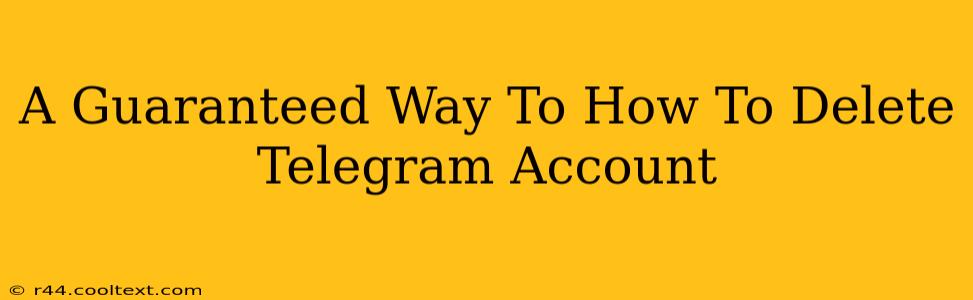 A Guaranteed Way To How To Delete Telegram Account
