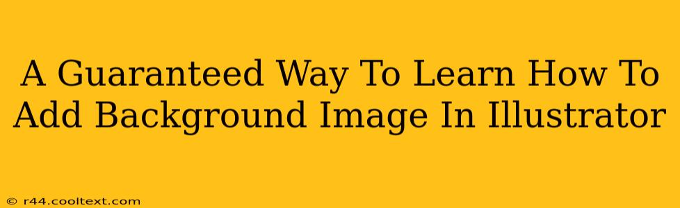 A Guaranteed Way To Learn How To Add Background Image In Illustrator