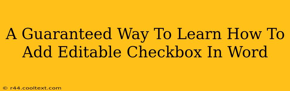 A Guaranteed Way To Learn How To Add Editable Checkbox In Word