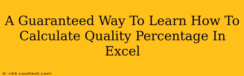 A Guaranteed Way To Learn How To Calculate Quality Percentage In Excel