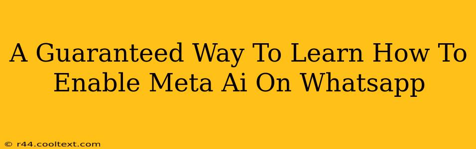 A Guaranteed Way To Learn How To Enable Meta Ai On Whatsapp